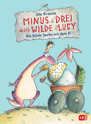 Buchcover Minus Drei und die wilde Lucy - Die blöde Sache mit dem Ei | Ute Krause | EAN 9783641219567 | ISBN 3-641-21956-6 | ISBN 978-3-641-21956-7