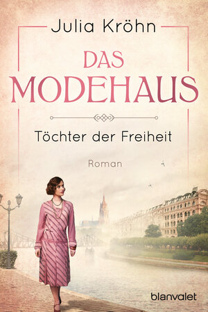 Buchcover Das Modehaus - Töchter der Freiheit | Julia Kröhn | EAN 9783641219635 | ISBN 3-641-21963-9 | ISBN 978-3-641-21963-5