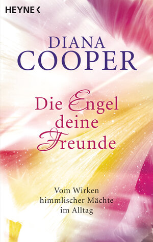Buchcover Die Engel, deine Freunde | Diana Cooper | EAN 9783641219970 | ISBN 3-641-21997-3 | ISBN 978-3-641-21997-0