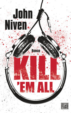 Buchcover Kill 'em all | John Niven | EAN 9783641220167 | ISBN 3-641-22016-5 | ISBN 978-3-641-22016-7