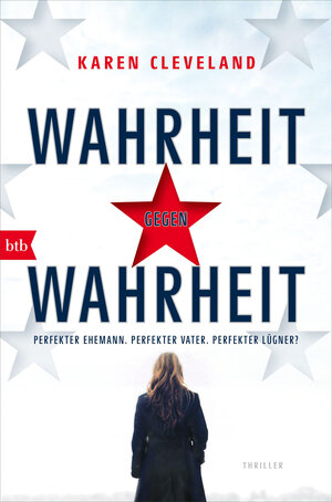 Buchcover Wahrheit gegen Wahrheit | Karen Cleveland | EAN 9783641221096 | ISBN 3-641-22109-9 | ISBN 978-3-641-22109-6