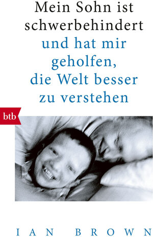 Buchcover Mein Sohn ist schwerbehindert | Ian Brown | EAN 9783641221317 | ISBN 3-641-22131-5 | ISBN 978-3-641-22131-7