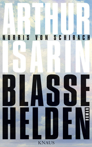 Buchcover Blasse Helden | Arthur Isarin | EAN 9783641221720 | ISBN 3-641-22172-2 | ISBN 978-3-641-22172-0