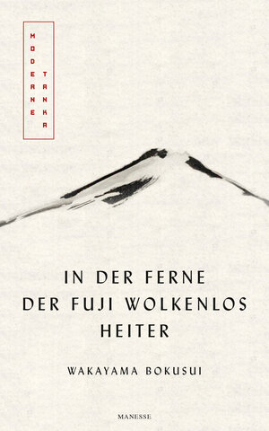 Buchcover In der Ferne der Fuji wolkenlos heiter | Wakayama Bokusui | EAN 9783641223540 | ISBN 3-641-22354-7 | ISBN 978-3-641-22354-0