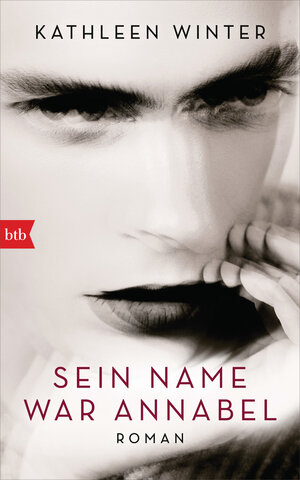 Buchcover Sein Name war Annabel | Kathleen Winter | EAN 9783641223694 | ISBN 3-641-22369-5 | ISBN 978-3-641-22369-4