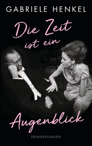 Buchcover Die Zeit ist ein Augenblick | Gabriele Henkel | EAN 9783641224974 | ISBN 3-641-22497-7 | ISBN 978-3-641-22497-4