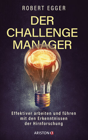 Buchcover Der Challenge-Manager | Robert Egger | EAN 9783641226220 | ISBN 3-641-22622-8 | ISBN 978-3-641-22622-0