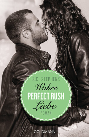 Buchcover Perfect Rush. Wahre Liebe | S.C. Stephens | EAN 9783641227937 | ISBN 3-641-22793-3 | ISBN 978-3-641-22793-7