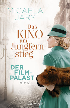 Buchcover Das Kino am Jungfernstieg - Der Filmpalast | Micaela Jary | EAN 9783641229436 | ISBN 3-641-22943-X | ISBN 978-3-641-22943-6