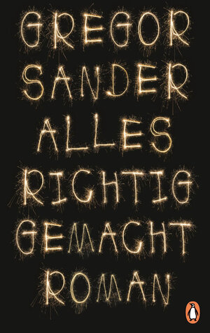Buchcover Alles richtig gemacht | Gregor Sander | EAN 9783641230982 | ISBN 3-641-23098-5 | ISBN 978-3-641-23098-2