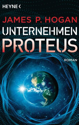 Buchcover Unternehmen Proteus | James P. Hogan | EAN 9783641231323 | ISBN 3-641-23132-9 | ISBN 978-3-641-23132-3