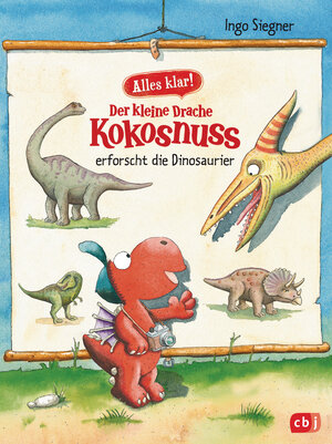 Buchcover Alles klar! Der kleine Drache Kokosnuss erforscht... Die Dinosaurier | Ingo Siegner | EAN 9783641233259 | ISBN 3-641-23325-9 | ISBN 978-3-641-23325-9