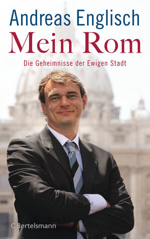 Buchcover Mein Rom | Andreas Englisch | EAN 9783641234744 | ISBN 3-641-23474-3 | ISBN 978-3-641-23474-4