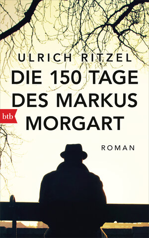 Buchcover Die 150 Tage des Markus Morgart | Ulrich Ritzel | EAN 9783641234973 | ISBN 3-641-23497-2 | ISBN 978-3-641-23497-3