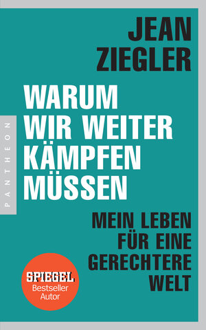 Buchcover Warum wir weiter kämpfen müssen | Jean Ziegler | EAN 9783641237004 | ISBN 3-641-23700-9 | ISBN 978-3-641-23700-4