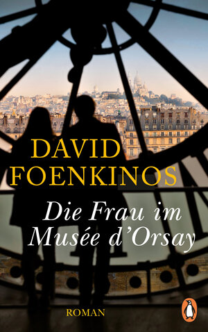 Buchcover Die Frau im Musée d'Orsay | David Foenkinos | EAN 9783641239244 | ISBN 3-641-23924-9 | ISBN 978-3-641-23924-4