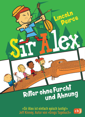 Buchcover Sir Alex - Ritter ohne Furcht und Ahnung | Lincoln Peirce | EAN 9783641239589 | ISBN 3-641-23958-3 | ISBN 978-3-641-23958-9