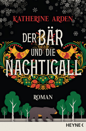 Buchcover Der Bär und die Nachtigall | Katherine Arden | EAN 9783641240745 | ISBN 3-641-24074-3 | ISBN 978-3-641-24074-5