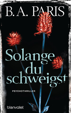 Buchcover Solange du schweigst | B.A. Paris | EAN 9783641241377 | ISBN 3-641-24137-5 | ISBN 978-3-641-24137-7