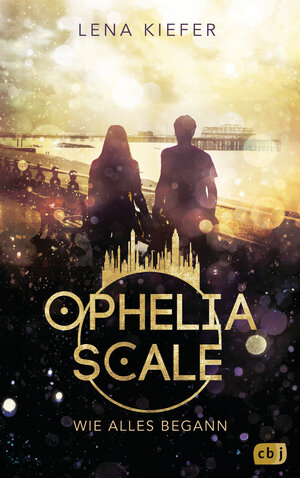 Buchcover Ophelia Scale - Wie alles begann | Lena Kiefer | EAN 9783641242466 | ISBN 3-641-24246-0 | ISBN 978-3-641-24246-6