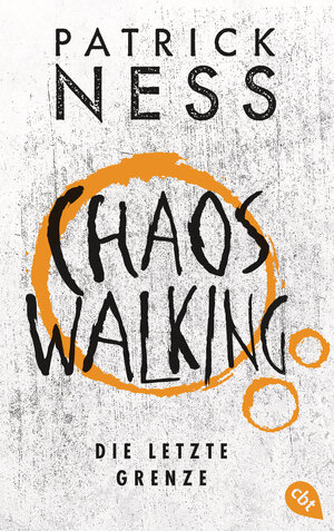 Buchcover Chaos Walking – Die letzte Grenze | Patrick Ness | EAN 9783641243647 | ISBN 3-641-24364-5 | ISBN 978-3-641-24364-7