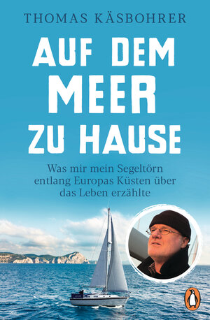 Buchcover Auf dem Meer zu Hause | Thomas Käsbohrer | EAN 9783641243975 | ISBN 3-641-24397-1 | ISBN 978-3-641-24397-5