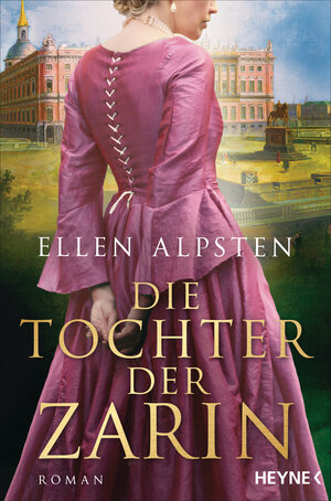 Buchcover Die Tochter der Zarin | Ellen Alpsten | EAN 9783641246587 | ISBN 3-641-24658-X | ISBN 978-3-641-24658-7