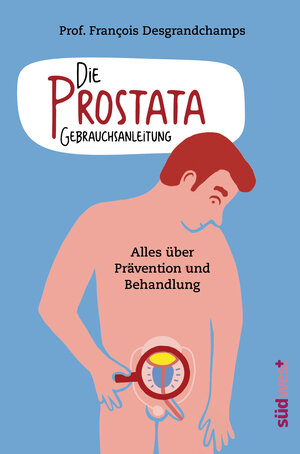 Buchcover Die Prostata - Gebrauchsanleitung | François Desgrandchamps | EAN 9783641246877 | ISBN 3-641-24687-3 | ISBN 978-3-641-24687-7