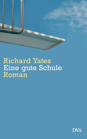 Buchcover Eine gute Schule | Richard Yates | EAN 9783641247140 | ISBN 3-641-24714-4 | ISBN 978-3-641-24714-0