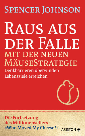 Buchcover Raus aus der Falle mit der neuen Mäusestrategie | Spencer Johnson | EAN 9783641247164 | ISBN 3-641-24716-0 | ISBN 978-3-641-24716-4