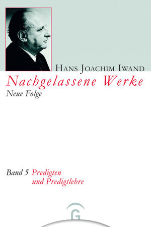 Buchcover Predigten und Predigtlehre | Hans Joachim Iwand | EAN 9783641247683 | ISBN 3-641-24768-3 | ISBN 978-3-641-24768-3