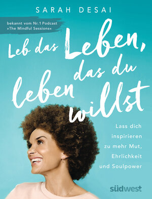 Buchcover Leb das Leben, das du leben willst | Sarah Desai | EAN 9783641248741 | ISBN 3-641-24874-4 | ISBN 978-3-641-24874-1