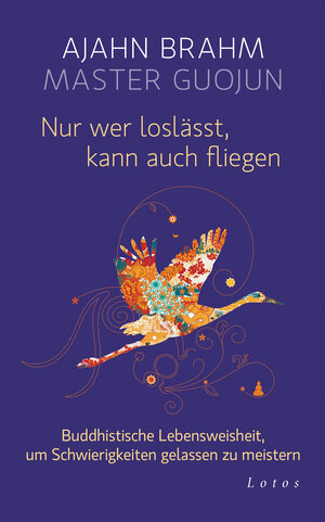 Buchcover Nur wer loslässt, kann auch fliegen | Ajahn Brahm | EAN 9783641248918 | ISBN 3-641-24891-4 | ISBN 978-3-641-24891-8