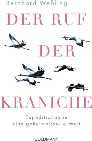 Buchcover Der Ruf der Kraniche | Bernhard Weßling | EAN 9783641249144 | ISBN 3-641-24914-7 | ISBN 978-3-641-24914-4