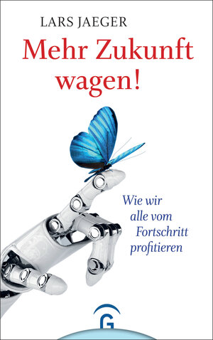 Buchcover Mehr Zukunft wagen! | Lars Jaeger | EAN 9783641250102 | ISBN 3-641-25010-2 | ISBN 978-3-641-25010-2