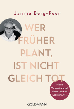 Buchcover Wer früher plant, ist nicht gleich tot | Janine Berg-Peer | EAN 9783641250652 | ISBN 3-641-25065-X | ISBN 978-3-641-25065-2
