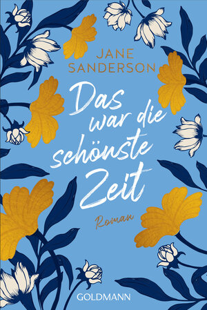 Buchcover Das war die schönste Zeit | Jane Sanderson | EAN 9783641251000 | ISBN 3-641-25100-1 | ISBN 978-3-641-25100-0