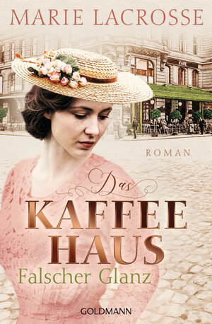 Buchcover Das Kaffeehaus - Falscher Glanz | Marie Lacrosse | EAN 9783641251390 | ISBN 3-641-25139-7 | ISBN 978-3-641-25139-0