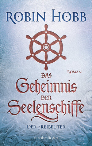 Buchcover Das Geheimnis der Seelenschiffe - Der Freibeuter | Robin Hobb | EAN 9783641253868 | ISBN 3-641-25386-1 | ISBN 978-3-641-25386-8
