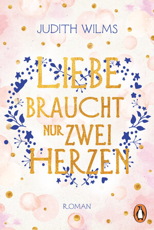 Buchcover Liebe braucht nur zwei Herzen | Judith Wilms | EAN 9783641254391 | ISBN 3-641-25439-6 | ISBN 978-3-641-25439-1