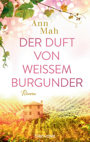 Buchcover Der Duft von weißem Burgunder | Ann Mah | EAN 9783641254926 | ISBN 3-641-25492-2 | ISBN 978-3-641-25492-6