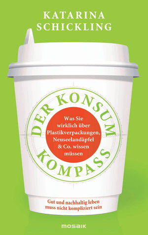 Buchcover Der Konsumkompass | Katarina Schickling | EAN 9783641255039 | ISBN 3-641-25503-1 | ISBN 978-3-641-25503-9
