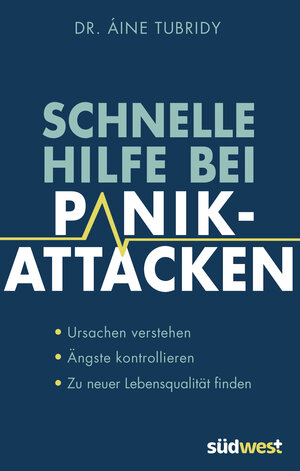 Buchcover Schnelle Hilfe bei Panikattacken | Áine Tubridy | EAN 9783641255794 | ISBN 3-641-25579-1 | ISBN 978-3-641-25579-4