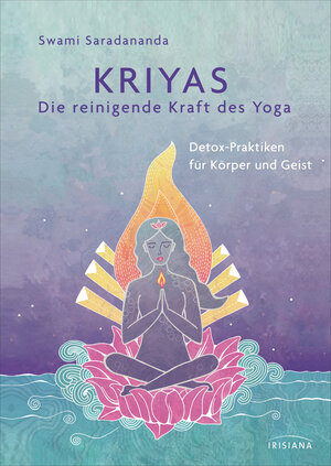 Buchcover Kriyas - Die reinigende Kraft des Yoga | Swami Saradananda | EAN 9783641257125 | ISBN 3-641-25712-3 | ISBN 978-3-641-25712-5