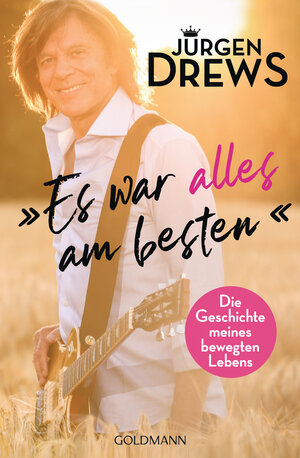 Buchcover Es war alles am besten! | Jürgen Drews | EAN 9783641258863 | ISBN 3-641-25886-3 | ISBN 978-3-641-25886-3