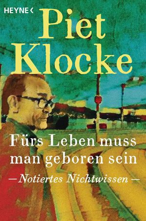 Buchcover Fürs Leben muss man geboren sein | Piet Klocke | EAN 9783641259693 | ISBN 3-641-25969-X | ISBN 978-3-641-25969-3