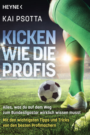 Buchcover Kicken wie die Profis | Kai Psotta | EAN 9783641260583 | ISBN 3-641-26058-2 | ISBN 978-3-641-26058-3