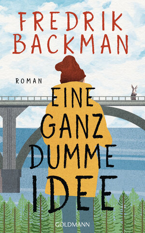 Buchcover Eine ganz dumme Idee | Fredrik Backman | EAN 9783641260651 | ISBN 3-641-26065-5 | ISBN 978-3-641-26065-1