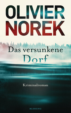 Buchcover Das versunkene Dorf | Olivier Norek | EAN 9783641260675 | ISBN 3-641-26067-1 | ISBN 978-3-641-26067-5