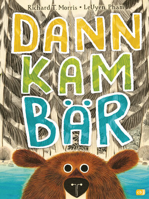 Buchcover Dann kam Bär | Richard T. Morris | EAN 9783641261092 | ISBN 3-641-26109-0 | ISBN 978-3-641-26109-2